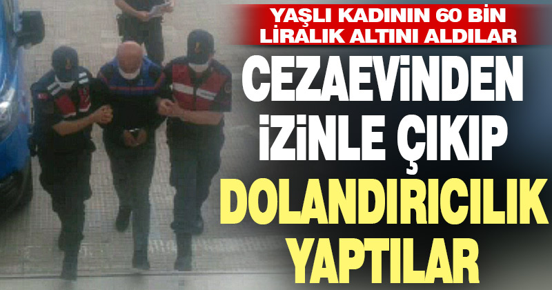 Denizli’de cezaevinden izinli çıkıp yaşlı kadını dolandıran 2 kişi yakalandı