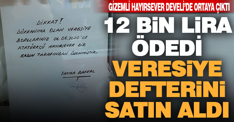 Gizemli hayırsever Develi’de 12 bin liraya veresiye defteri satın aldı