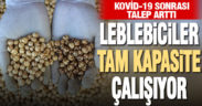 Kovid-19 sonrası leblebiciler tam kapasite çalışıyor