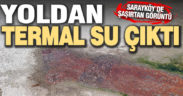 Sarayköy’de yoldan termal su çıktı