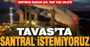 DENTUROD Başkanı Şen, Tavas’ta neden santral istemediklerini anlattı