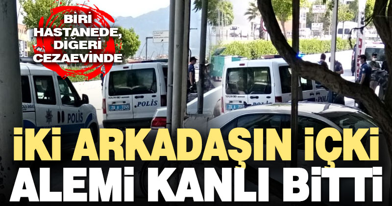 İki arkadaşın içki alemi kanlı bitti