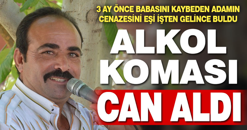 Evde kimse yokken alkol komasına giren yurttaş kurtarılamadı