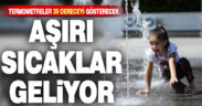 Denizli’yi bu hafta sonu yaz sıcakları geliyor
