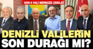 Valilerin son durağı Denizli mi? Son 6 vali merkeze çekildi