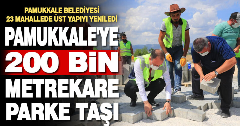 Pamukkale Belediyesi 23 mahallede üst yapıyı yeniledi