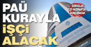 PAÜ Hastanesi kura ile işçi alacak