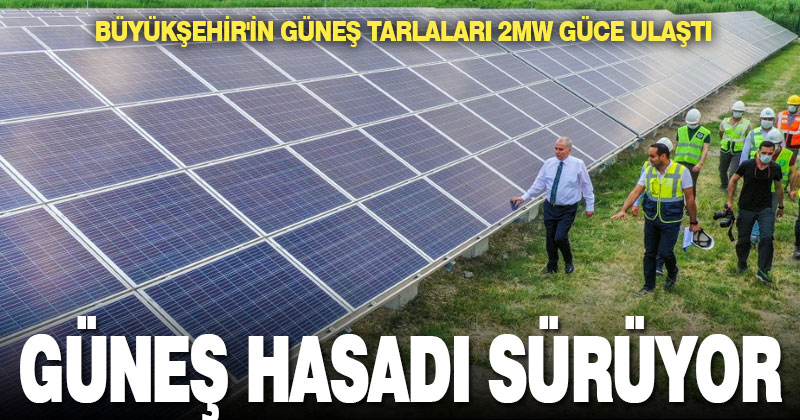 Büyükşehir’in güneş tarlaları 2MW güce ulaştı