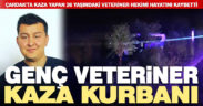 Genç veteriner kazada hayatını kaybetti
