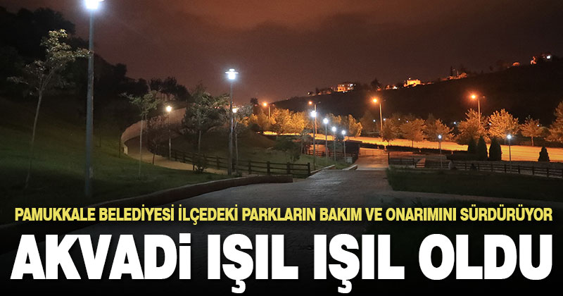 Akvadi Parkı aydınlatıldı