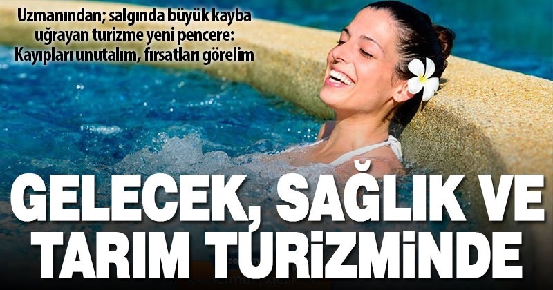 PAÜ’lü akademisyenden salgın sonrası turizm önerileri: Sağlık ve tarım turizmine odaklanalım