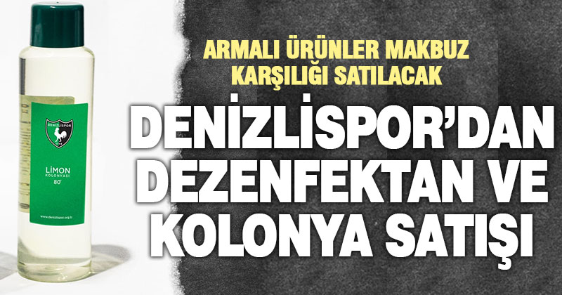 Denizlispor’dan armalı kolonya ve dezenfektan satışa sunuldu