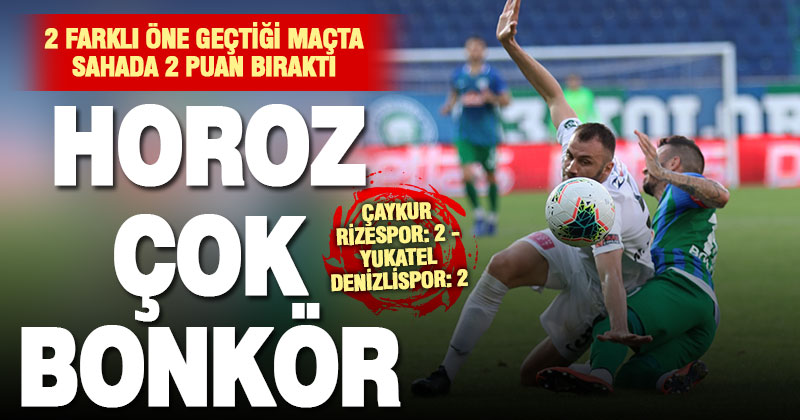 Denizlispor Rize’de fırsat tepti: 2-2