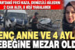 Denizlili anne ile 4 aylık bebeği Dinar’daki kazada hayatını kaybetti