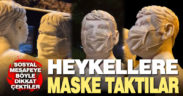 Denizli’de heykellere maske taktılar