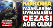 Korona tedbirlerine uymayan iş yeri ve içindekilere ceza yağdı