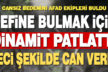 Define bulmak için patlattığı dinamit sonu oldu