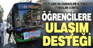 Büyükşehir otobüsleri YKS’ye gireceklere ücretsiz