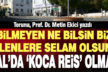 Bilmeyen ne bilsin bizi, bilenlere selam olsun: Çal’da “Koca Reis” olmak