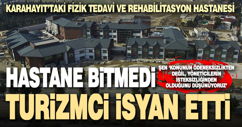 PAÜ’nün turizm beldesi Karahayıt’taki hastaneyi bitirememesine turizmciler tepkili