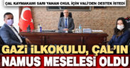 Çal Kaymakamı Vali Karahan’dan yanan okul için destek istedi