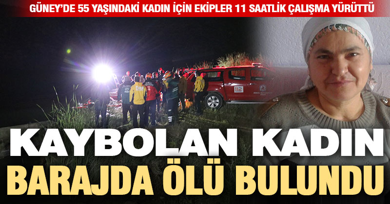 Güneyde kaybolan kadının barajda cenazesi bulundu