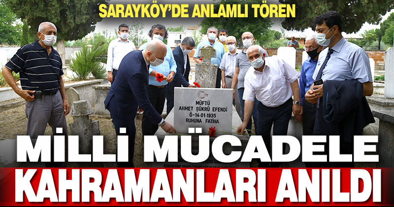 Milli mücadele kahramanları Sarayköy’de anıldı