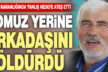 Gece karanlığında domuz yerine arkadaşını vurdu