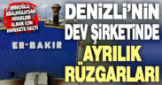 Denizli’nin dev şirketinde ayrılık rüzgarları esiyor