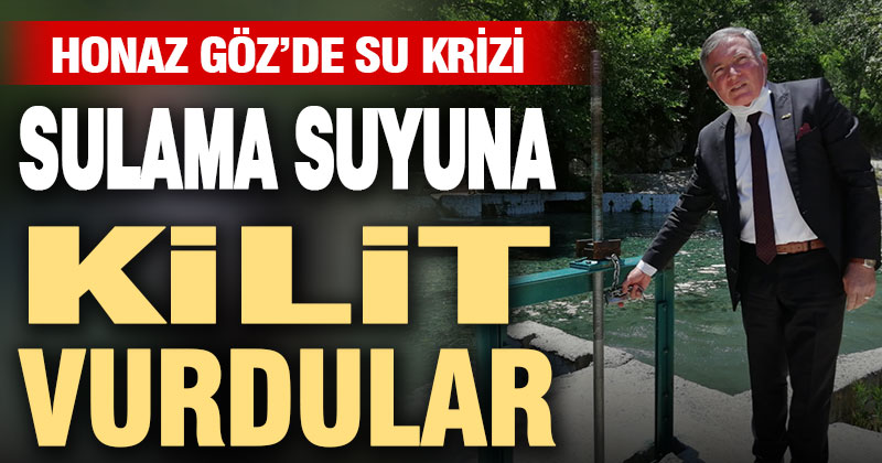 Honaz’da sulama suyuna kilit vurdular