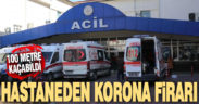 Korona şüphelisi hastaneden kaçtı