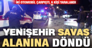 Yenişehir’de iki otomobil çarpıştı: 6 yaralı
