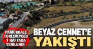 Turizm yolu bir haftada yenilendi