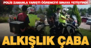 Nüfus cüzdanını kaybeden öğrenciyi sınava motosikletli polis yetiştirdi