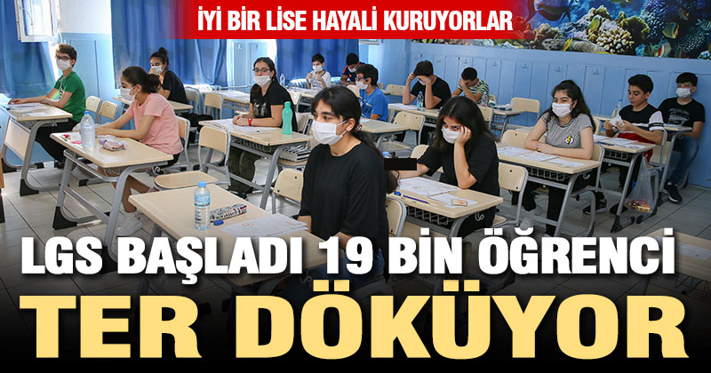 Denizlili 19 bin 254 öğrenci LGS’ye girdi