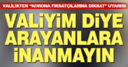 Valilik’ten dolandırıcılık uyarısı