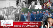 GEÇMİŞ ZAMAN OLUR Kİ