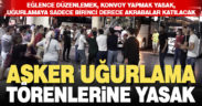 Denizli’de asker uğurlama törenleri yasaklandı