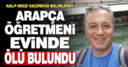 Arapça öğretmeni evinde ölü bulundu