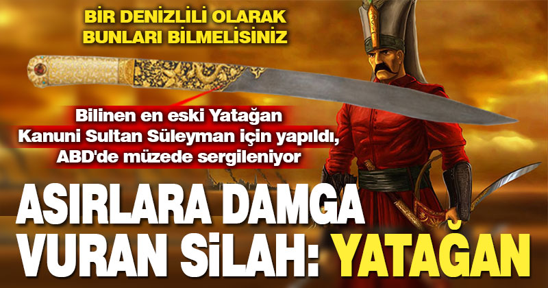 Namı tüm dünyaca malum silah: Yatağan
