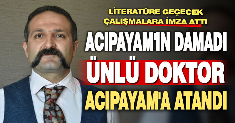 Kadın Hastalıkları ve Doğum Uzmanı Doktor Naim Ünsal Acıpayam’a atandı