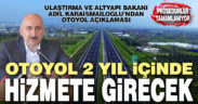 Ulaştırma ve Altyapı Bakanı Adil Karaismailoğlu’ndan otoyol açıklaması
