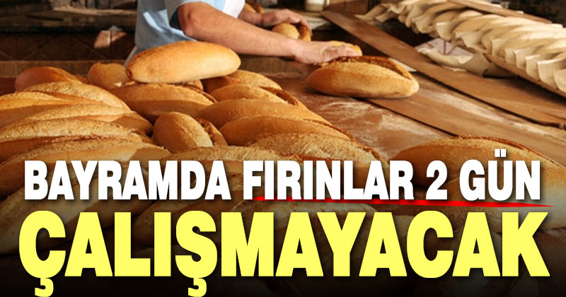 Denizli’de bayramın ilk 2 günü fırınlar kapalı olacak