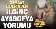 Cemaat lideri Uslu’dan Ayasofya yorumu: İkinci fetih olacağından güzel askerin sırrına ereceğiz