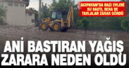 Acıpayam’da sağanak yağış, yaşam alanları ve tarım ürünlerine zarar verdi