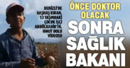 Denizli’de mevsimlik işçi olarak çalışan Abdulkadir’in hedefi Sağlık Bakanı olmak