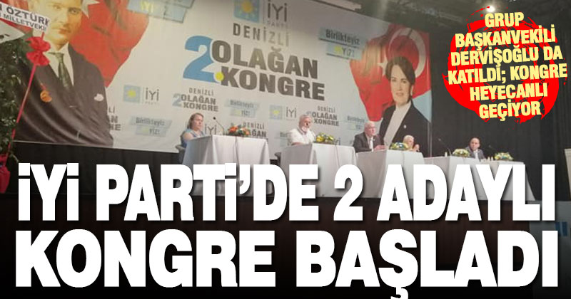 İYİ Parti’de iki adaylı kongre başladı