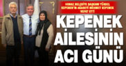 Honaz Belediye Başkanı Yüksel Kepenek’in ağabeyi vefat etti
