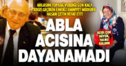 Ablasını toprağa verdiği gün kalp krizi geçiren emekli emniyet müdürü hayatını kaybetti