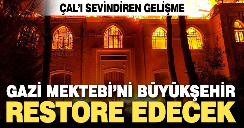 Çal’ı sevindiren gelişme, Gazi Mektebi’ni büyükşehir restore edecek